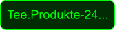 Tee.Produkte-24...